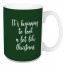 It's Beginning To Look A Lot Like Christmas in Dark Green 15 oz Mug