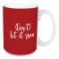 (Don't) Let It Snow in Red 15 oz Mug