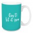 (Don't) Let It Snow in Teal 15 oz Mug
