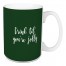 Drink Til You're Jolly in Dark Green 15 oz Mug