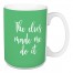 The Elves Made Me Do It in Light Green 15 oz Mug