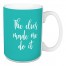 The Elves Made Me Do It in Teal 15 oz Mug