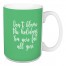 Don’t Blame The Holidays You Were Fat All Year in Light Green 15 oz Mug