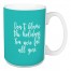 Don’t Blame The Holidays You Were Fat All Year in Teal 15 oz Mug