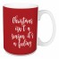 Christmas Isn't A Feeling It’s A Season in Red 15 oz Mug