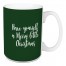 Have Yourself A Merry Little Christmas in Dark Green 15 oz Mug