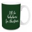 I'll Be Hohohome For Christmas in Dark Green 15 oz Mug