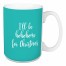 I'll Be Hohohome For Christmas in Teal 15 oz Mug