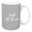Jingle All The Way in Gray 15 oz Mug