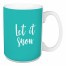 Let It Snow in Teal 15 oz Mug