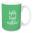 Lights, Tinsel, Mistletoe in Light Green 15 oz Mug