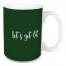 Let's Get Lit in Dark Green 15 oz Mug