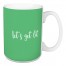 Let's Get Lit in Light Green 15 oz Mug
