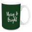 Merry & Bright in Dark Green 15 oz Mug