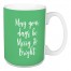 May Your Days Be Merry & Bright in Light Green 15 oz Mug