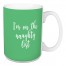 I'm On The Naughty List in Light Green 15 oz Mug