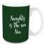 Naughty Is The New Nice in Dark Green 15 oz Mug