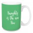 Naughty Is The New Nice in Light Green 15 oz Mug