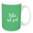 Better Not Pout in Light Green 15 oz Mug