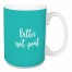 Better Not Pout in Teal 15 oz Mug