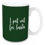 I Put Out For Santa in Dark Green 15 oz Mug