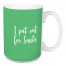 I Put Out For Santa in Light Green 15 oz Mug