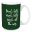 Single All The Way in Dark Green 15 oz Mug