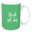 Sleigh All Day in Light Green 15 oz Mug