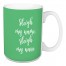Sleigh My Name in Light Green 15 oz Mug