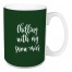 Chilling With My Snow-mies in Dark Green 15 oz Mug