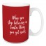 When You Stop Believing in Teal 15 oz Mug