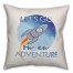 Let's Go on an Adventure 16x16 Spun Poly Pillow