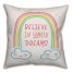 Believe In Your Dreams 16x16 Spun Poly Pillow