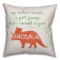 I Want A Pet Dinosaur 16x16 Spun Poly Pillow