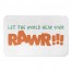 Let The World Hear You Rawr 34x21 Bath Mat
