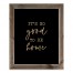 Monochromatic It's So Good to be Home 20x16 Framed Wood Print