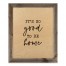 It's So Good to Be Home 20x16 Framed Wood Print