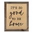 It's So Good to Be Home 20x16 Framed Wood Print