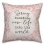 Spring Breathes New Life 18x18 Spun Poly Pillow