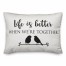Life is better when we're together 14x20 Spun Poly Pillow