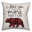 I  Love You More Bear Pillow
