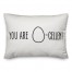 You are Egg-Celent 14x20 Spun Poly Pillow