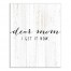 Dear mom, I get it now 16x20 Canvas Wall Art