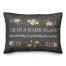 In A Dark Place Pillow