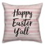 Pink Watercolor Stripes Happy Easter Y'all Pillow