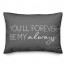 You'll forever be my always grey 14x20 Spun Poly Pillow Cover