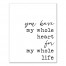 You have my whole heart for my whole life black and white 16x20 Canvas Wall Art