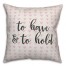 To Have & To Hold Spun Poly Pillow