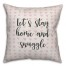 Let's Stay Home & Snuggle Spun Poly Pillow