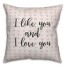 I Like You And I Love You Spun Poly Pillow